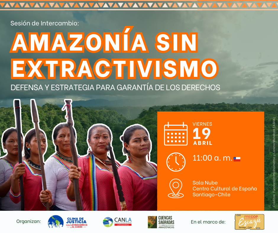 Sesión de Intercambio: Amazonía sin Extractivismo, defensa y estrategia para garantía de los Derechos